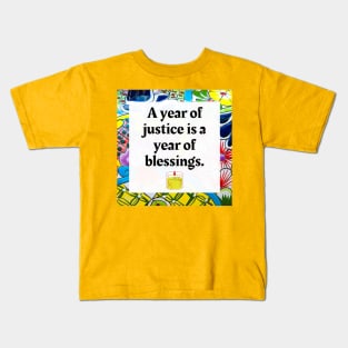 A year of justice is a year of blessings Kids T-Shirt
